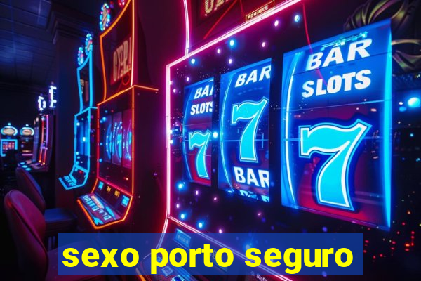 sexo porto seguro